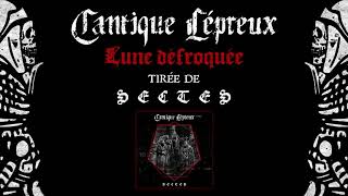 CANTIQUE LÉPREUX - Lune défroquée (Official Audio)