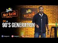 90's Generation | Nepali Stand-Up Comedy | UKG | Nep-Gasm Comedy