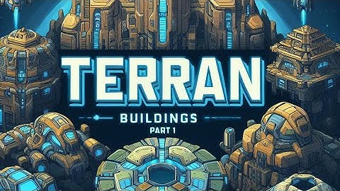 Terran Structure Guide pt 1 - SC2