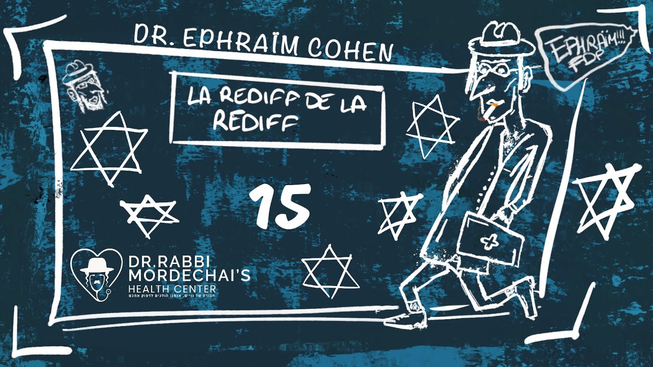 Rerun 15 | Dr.Rabbi MORDECHAI's health center | La rediff du date de shabbat |