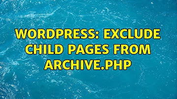 Wordpress: Exclude child pages from archive.php