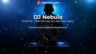 Artemas - i like the way you kiss me | DJ Nebula remix