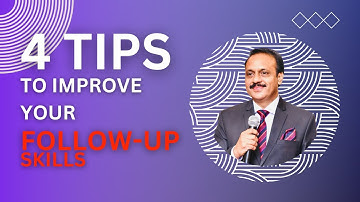 4 TIPS TO IMPROVE YOUR FOLLOW-UP SKILLS
