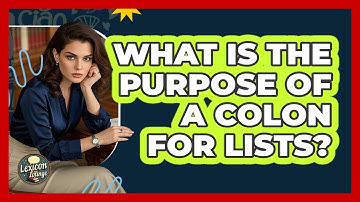 What Is The Purpose Of A Colon For Lists?