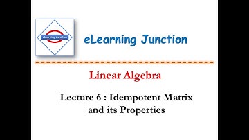 Lecture 6 : Linear Algebra - Idempotent Matrix and its properties
