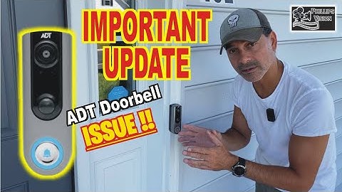 ADT Doorbell - IMPORTANT UPDATE!!  (Phillips Vision: Episode - 98)