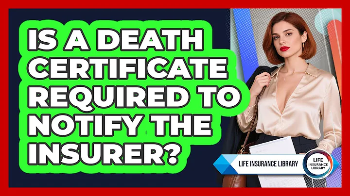 Is A Death Certificate Required To Notify The Insurer?