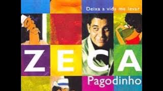 Deixa a Vida Me Levar - Zeca Pagodinho