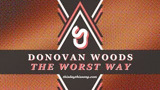 Donovan Woods - The Worst Way