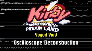 Kirby: Nightmare in Dream Land - Yogurt Yard [Oscilloscope Deconstruction]