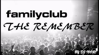 Family Club - The Rememember By Ivor Sánchez Hardtrance