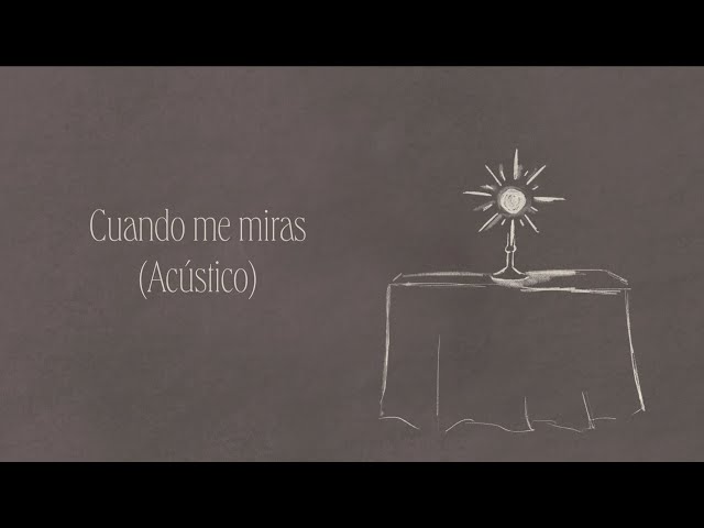 Cuando me miras (Acústico) | Official Lyric Videos | tuyo