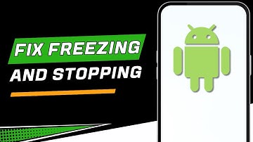 How To FIX Android Freezing And Stopping Randomly