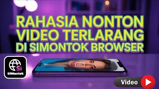 Simontok Browser! Solusi Nonton Video Favorit Tanpa Ribet