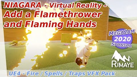 UE4 - Fire / Spells / Traps VFX Pack [ Tutorial 01] : Add a Flamethrower and Flaming Hands