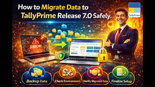 How to Migrate Data to TallyPrime Release 7.0 Safely