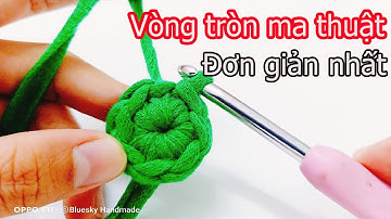 Dạy móc len cơ bản | Cách móc vòng tròn ma thuật