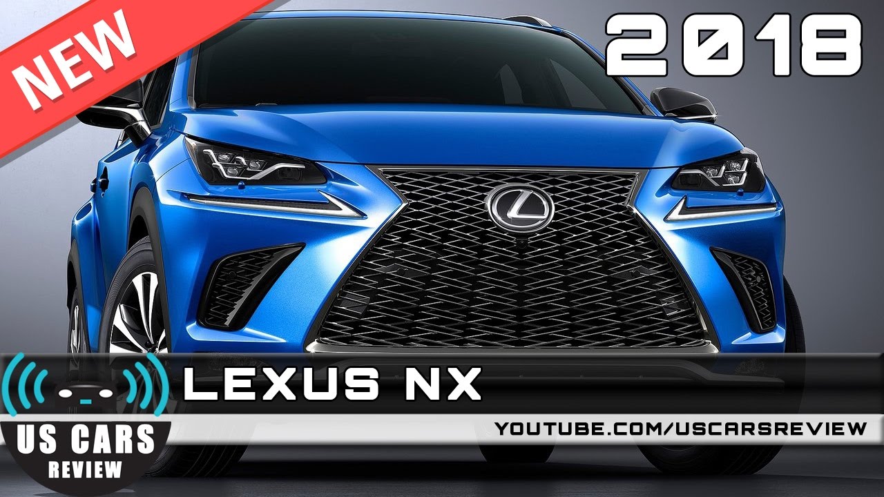 2018 Lexus Nx Review News Interior Exterior Youtube