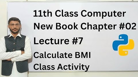 Python program to calculate the BMI(body mass index) Class Activity Page 25