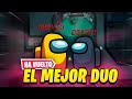 Vuelve el Duo DHEYLO D3STRI pero en AMONG US (y Matamos a Willyrex y Vegetta777 ...)