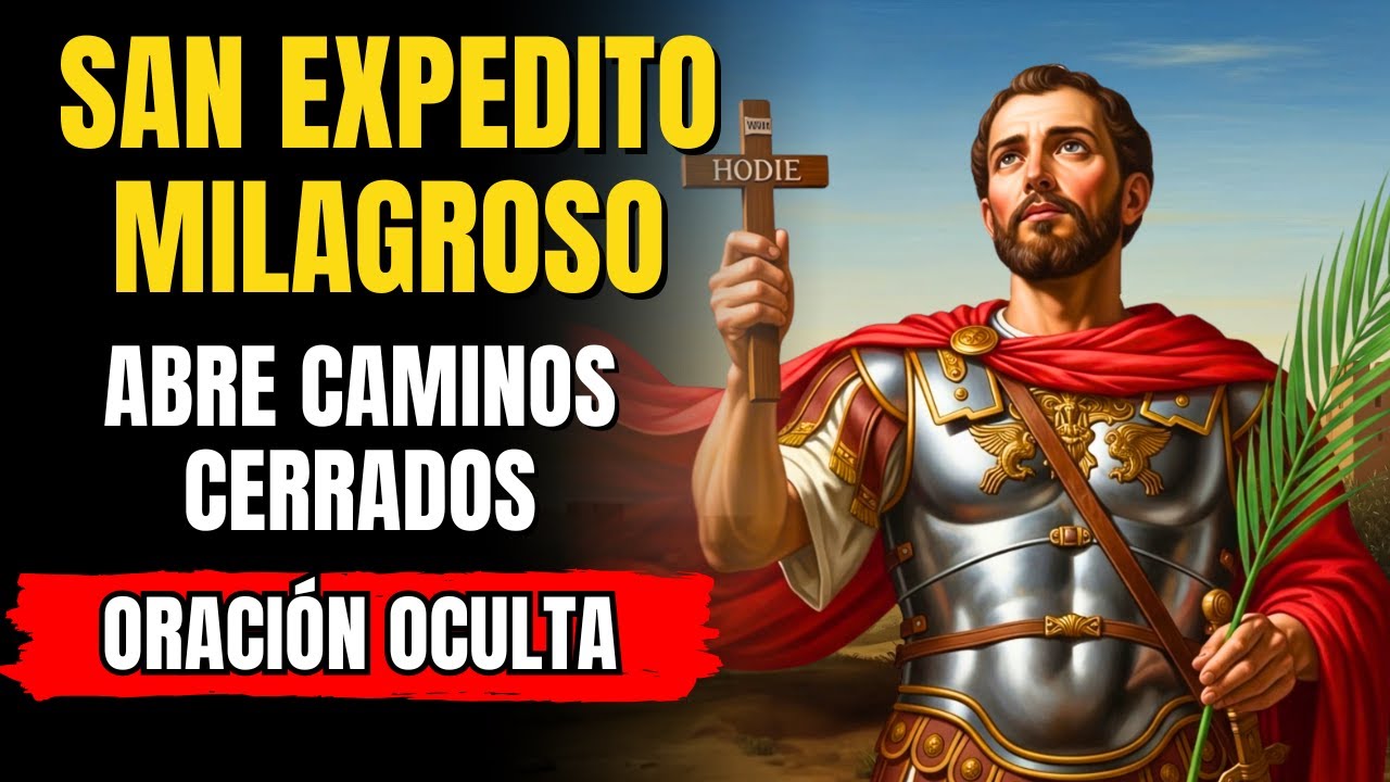 🤫 ORACIÓN OCULTA a SAN EXPEDITO 🙏 para ABRIR CAMINOS CERRADOS