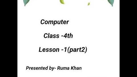 Class 4th (computer lesson 1. part 2)