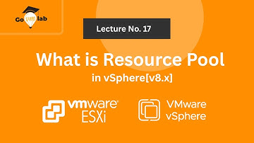 Lecture 17. VMware vSphere Resource Pool Explained | Use Case & Benefits | GoVMlab Deep-Dive Program