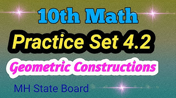 10th Math 2 Practice Set 4.2 | Geometric Constructions Practice Set 4.2