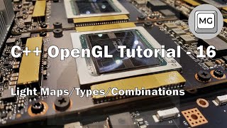 C++ OpenGL Tutorial - 16 - Light Maps/Types/Combinations