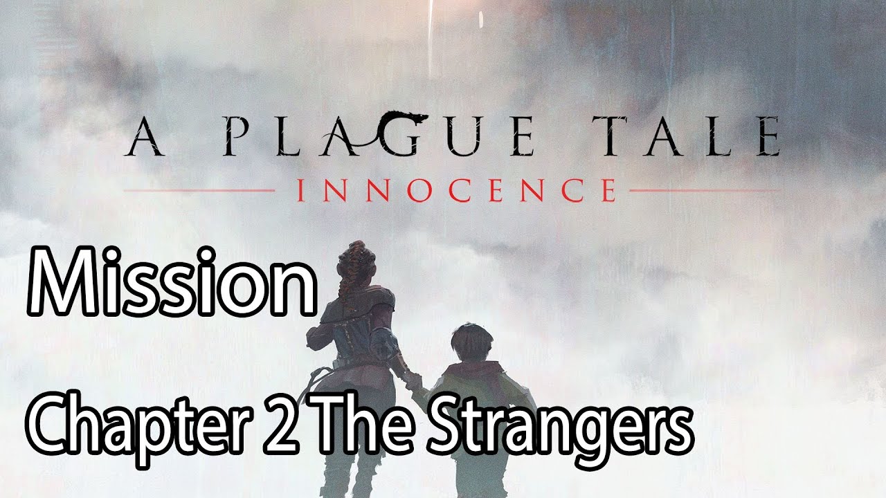 A Plague Tale Innocence: The Strangers (Chapter 2) Walkthrough