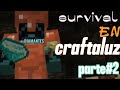 Survival en craftaluz (parte#2)