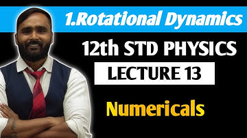 12th PHYSICS | ROTATIONAL DYNAMICS | LECTURE 13 | NUMERICALS | PRADEEP GIRI SIR