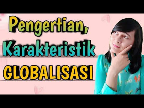 Pengertian dan karakteristik globalisasi || Sosiologi XII SMA