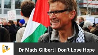 Dr Mads Gilbert | Be Part Of History