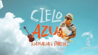CIELO AZUL -Nathanael Paredes -VideoClipOficial chords