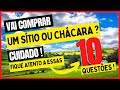 Por que existem tantos stios e chcaras a venda   10 dicas valiosas 