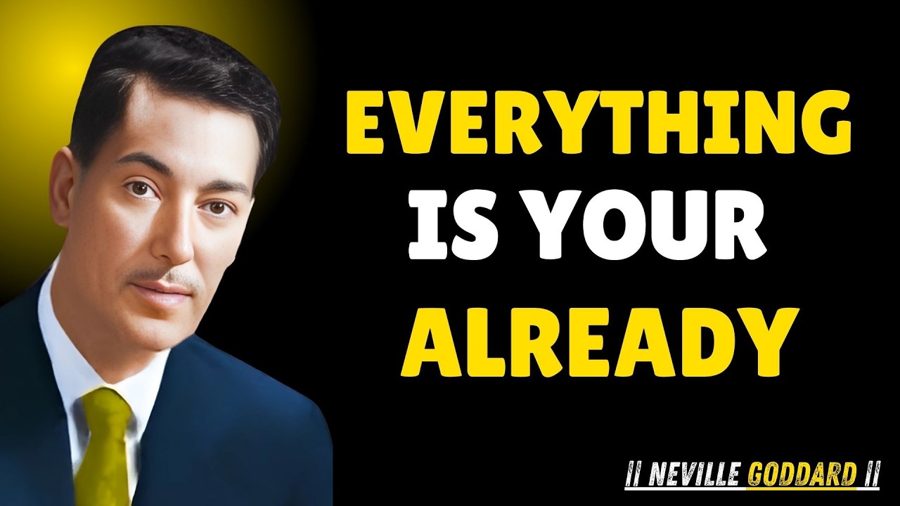 Everything Is Yours Already - Neville Goddard Motivation