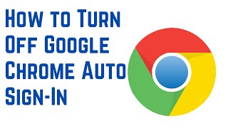 how to disable google chrome auto sign-in | how to turn off google chrome auto sign-in