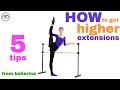 5 TIPS on HIGHER EXTENSIONS (developpe) from Mariinsky ballerina Maria Khoreva