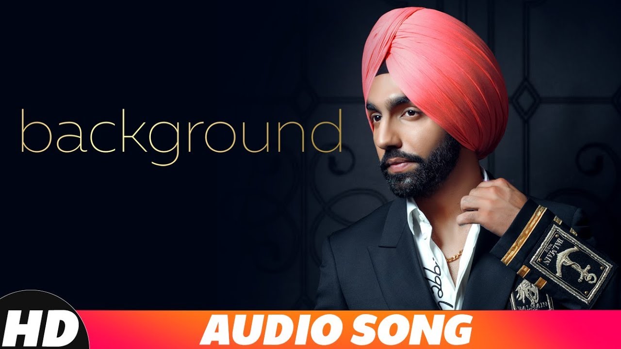 Background Audio Song  Ammy Virk  MixSingh  New Punjabi Songs 2018  Latest Punjabi Songs