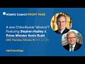 A new China-Russia “alliance”? Featuring Prime Minister Kevin Rudd & Stephen Hadley