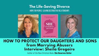 Protecting Our Kids From Marrying Abusers | Sheila Gregoire | Life-Saving Divorce