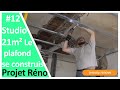 Rno studio 21m vlog 12  construction du faux plafond
