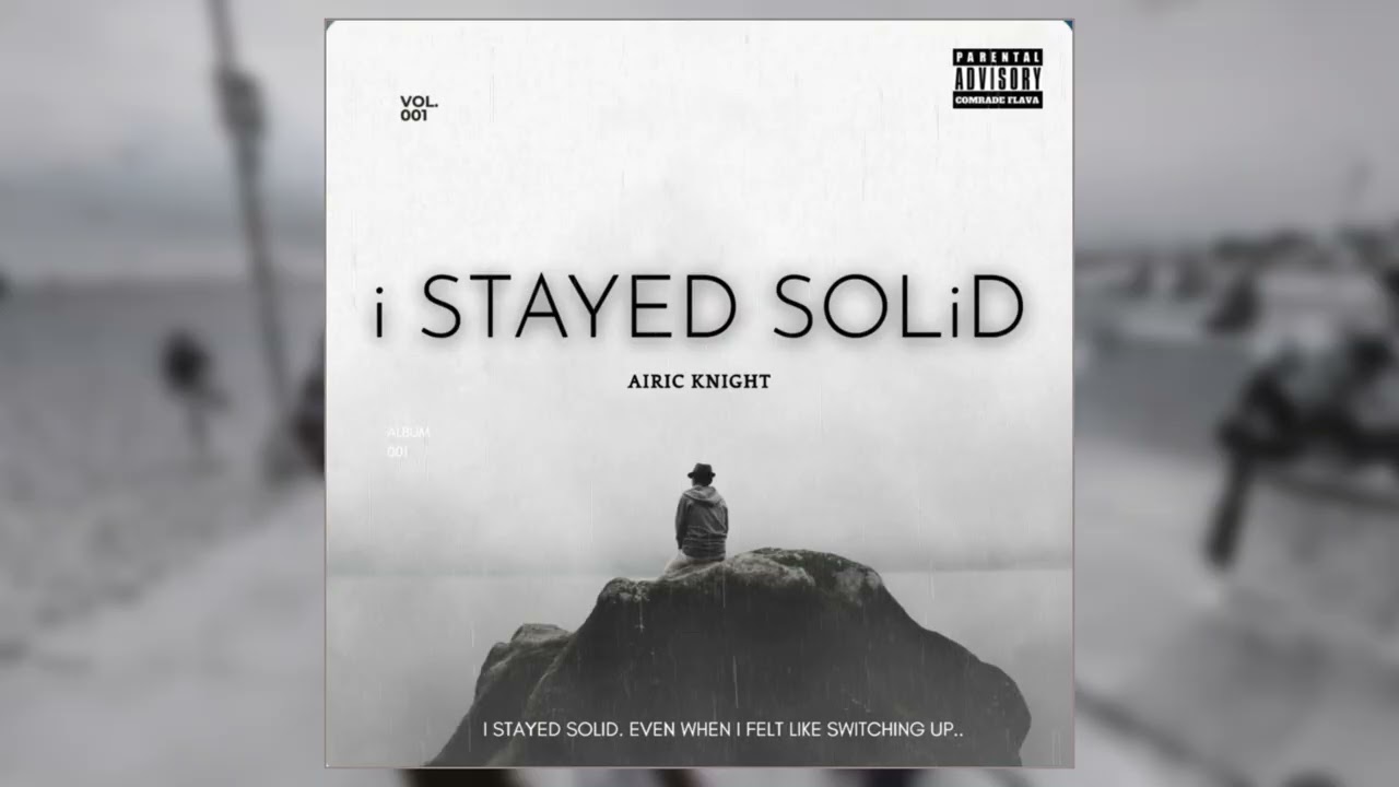 Watch Airic Knight - I Stayed Solid on YouTube Watch Airic Knight - I Stayed Solid on YouTube