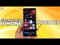 TERBARU! Cara Pasang Control Center IPhone di POCO X3 NFC - Tampilan POCO X3 Auto Mirip IPhone!