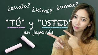 【lección de japonés】Cómo decir 'TÚ' o 'USTED' en japonés