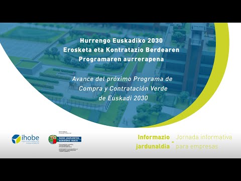 Jornada informativa sobre el Programa de Compra y Contratación Verde de Euskadi 2030 para empresas