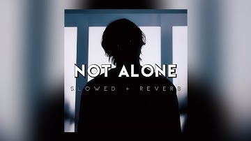 Son Lux - Not Alone (slowed + reverb)
