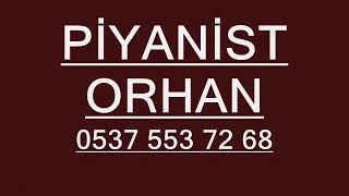 PİYANİST ORHAN OYUN HAVASI