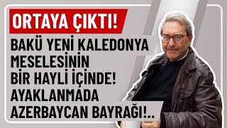 Ortaya Çikti Bakü Yeni̇ Kaledonya Meselesi̇ni̇n Bi̇r Hayli̇ İçi̇nde Ayaklanmada Azerbaycan Bayraği